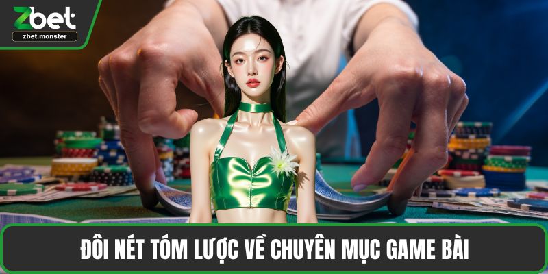 Đôi nét tóm lược về chuyên mục game bài