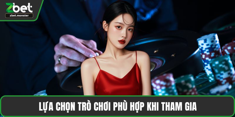 Lựa chọn trò chơi phù hợp khi tham gia