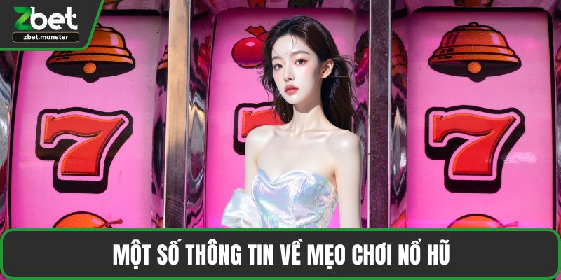 Một số thông tin về mẹo chơi nổ hũ