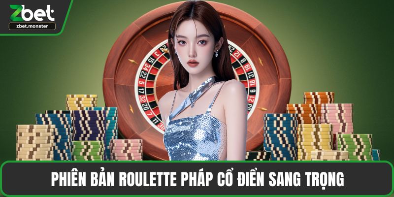 Phiên bản Roulette Pháp cổ điển sang trọng