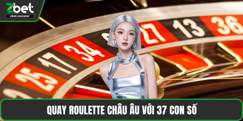Quay Roulette châu Âu với 37 con số