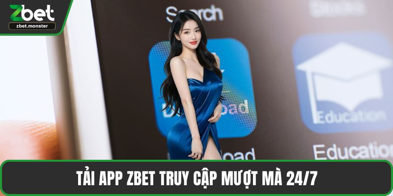Tải app ZBET truy cập mượt mà 24/7