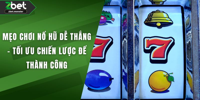 Mẹo chơi nổ hũ